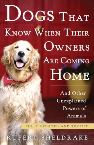 Dogs That Know When Their Owners Are Coming Home: Fully Updated and Revised